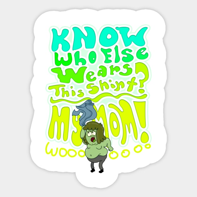 My Mom Sticker by Toni Tees